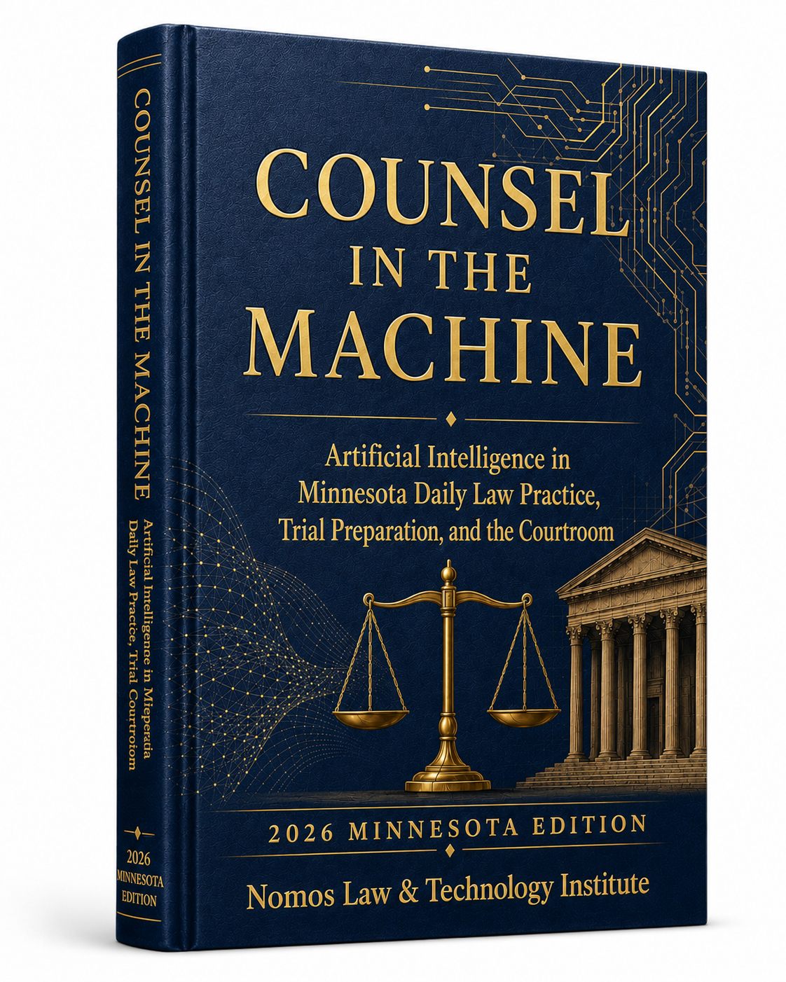 Counsel in the Machine - Artificial Intelligence in Daily Law Practice, Trial Preparation, and the Courtroom - Minnesota Edition