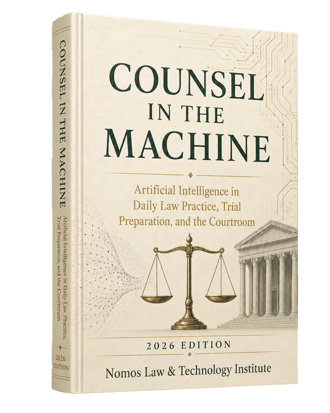 Counsel in the Machine - Artificial Intelligence in Daily Law Practice, Trial Preparation, and the Courtroom— National Edition