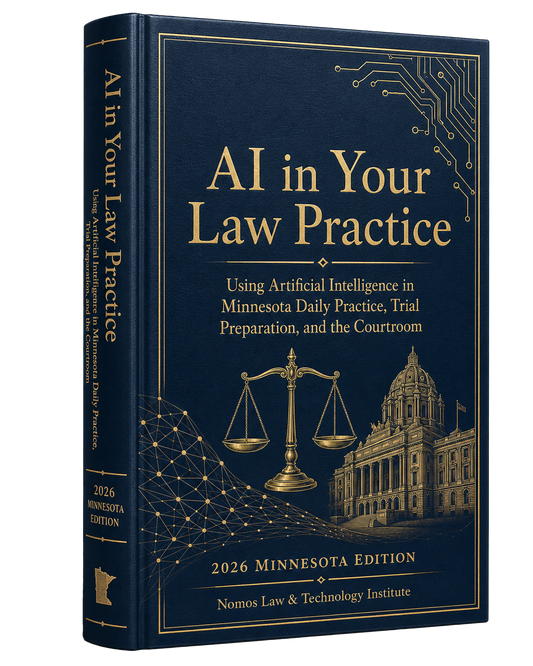 AI in Your Law Practice - Artificial Intelligence in Daily Law Practice, Trial Preparation, and the Courtroom - Minnesota Edition