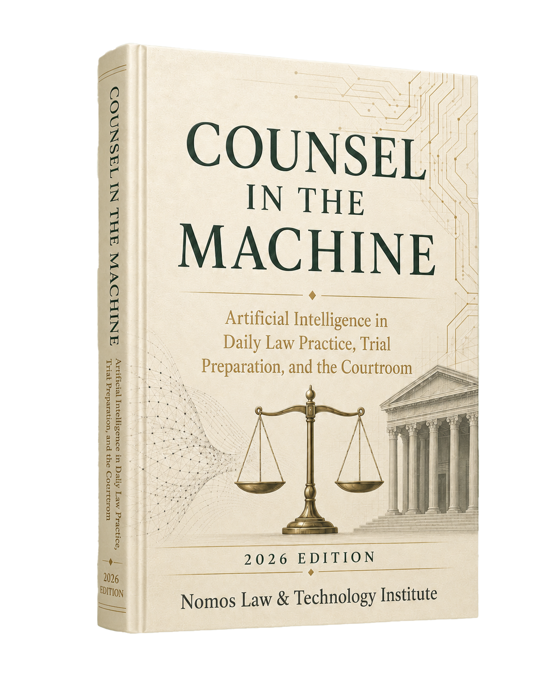 Counsel in the Machine - Artificial Intelligence in Daily Law Practice, Trial Preparation, and the Courtroom— National Edition